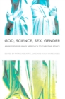 God, Science, Sex, Gender : An Interdisciplinary Approach to Christian Ethics - eBook