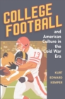 College Football and American Culture in the Cold War Era - eBook