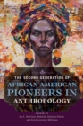 The Second Generation of African American Pioneers in Anthropology - eBook