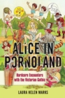 Alice in Pornoland : Hardcore Encounters with the Victorian Gothic - eBook