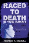 Raced to Death in 1920s Hawai i : Injustice and Revenge in the Fukunaga Case - eBook