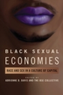 Black Sexual Economies : Race and Sex in a Culture of Capital - eBook