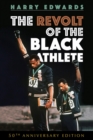 The Revolt of the Black Athlete : 50th Anniversary Edition - eBook