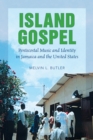 Island Gospel : Pentecostal Music and Identity in Jamaica and the United States - eBook