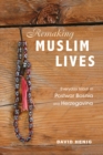 Remaking Muslim Lives : Everyday Islam in Postwar Bosnia and Herzegovina - eBook