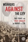 Workers against the City : The Fight for Free Speech in Hague v. CIO - eBook