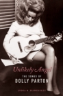 Unlikely Angel : The Songs of Dolly Parton - eBook