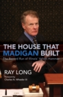 The House That Madigan Built : The Record Run of Illinois' Velvet Hammer - eBook