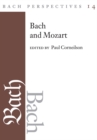 Bach Perspectives, Volume 14 : Bach and Mozart: Connections, Patterns, and Pathways - eBook