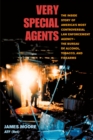 Very Special Agents : The Inside Story of America's Most Controversial Law Enforcement Agency--The Bureau of Alcohol, Tobacco, and Firearms - eBook