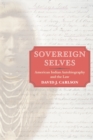 Sovereign Selves : American Indian Autobiography and the Law - eBook