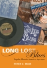 Long Lost Blues : Popular Blues in America, 1850-1920 - eBook