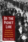 On the Picket Line : Strategies of Working-Class Women during the Depression - eBook