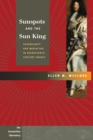 Sunspots and the Sun King : Sovereignty and Mediation in Seventeenth-Century France - eBook