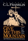 Give Me This Mountain : LIFE HISTORY AND SELECTED SERMONS - Book