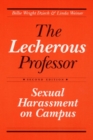 The Lecherous Professor : Sexual Harassment on Campus - Book