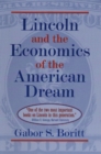 Lincoln and the Economics of the American Dream - Book