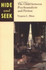 Hide and Seek : The Child between Psychoanalysis and Fiction - Book