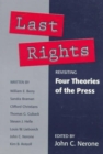 Last Rights : Revisiting *Four Theories of the Press* - Book