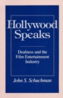 Hollywood Speaks : Deafness and the Film Entertainment Industry - Book