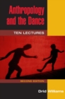 Anthropology and the Dance : TEN LECTURES (2D ED.) - Book