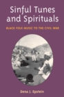 Sinful Tunes and Spirituals : Black Folk Music to the Civil War - Book