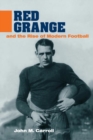 Red Grange and the Rise of Modern Football - Book