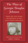 The Plays of Georgia Douglas Johnson : From the New Negro Renaissance to the Civil Rights Movement - Book