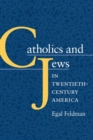 Catholics and Jews in Twentieth-Century America - Book