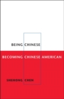Being Chinese, Becoming Chinese American - Book