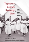 Together Let Us Sweetly Live : The Singing and Praying Bands - Book