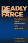 Deadly Farce : Harvey Matusow and the Informer System in the McCarthy Era - Book