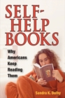 Self-Help Books : WHY AMERICANS KEEP READING THEM - Book