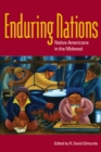 Enduring Nations : Native Americans in the Midwest - Book