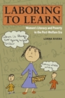 Laboring to Learn : Women's Literacy and Poverty in the Post-Welfare Era - Book