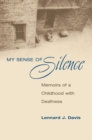 My Sense of Silence : MEMOIRS OF A CHILDHOOD WITH DEAFNESS - Book