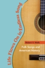 Life Flows On in Endless Song : Folk Songs and American History - Book