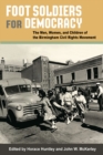 Foot Soldiers for Democracy : The Men, Women, and Children of the Birmingham Civil Rights Movement - Book