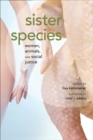 Sister Species : Women, Animals and Social Justice - Book