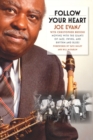 Follow Your Heart : Moving with the Giants of Jazz, Swing, and Rhythm and Blues - Book
