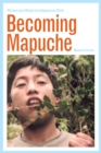 Becoming Mapuche : Person and Ritual in Indigenous Chile - Book