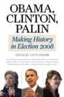 Obama, Clinton, Palin : Making History in Elections 2008 - Book