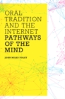 Oral Tradition and the Internet : Pathways of the Mind - Book