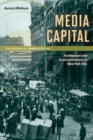 Media Capital : Architecture and Communications in New York City - Book