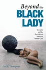 Beyond the Black Lady : Sexuality and the New African American Middle Class - Book