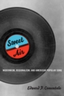 Sweet Air : Modernism, Regionalism, and American Popular Song - Book