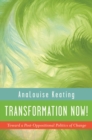 Transformation Now! : Toward a Post-Oppositional Politics of Change - Book