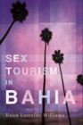 Sex Tourism in Bahia : Ambiguous Entanglements - Book