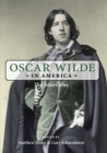 Oscar Wilde in America : The Interviews - Book
