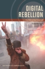 Digital Rebellion : The Birth of the Cyber Left - Book